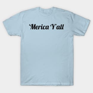 'Merica Y'all T-Shirt